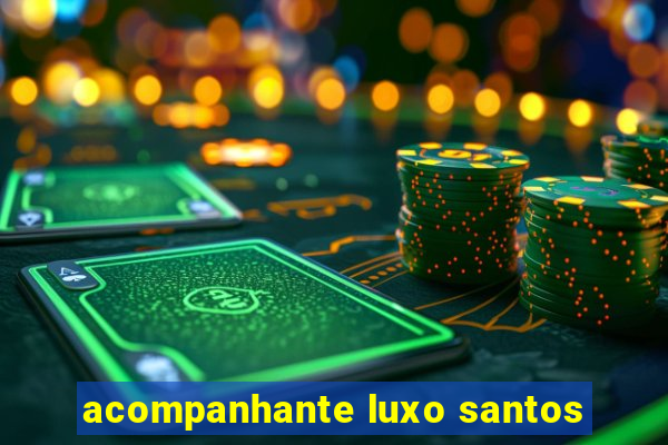 acompanhante luxo santos